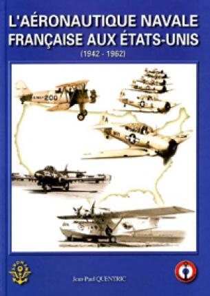 L'Aéronautique navale Française aux Etats-Unis. 1942-1962.