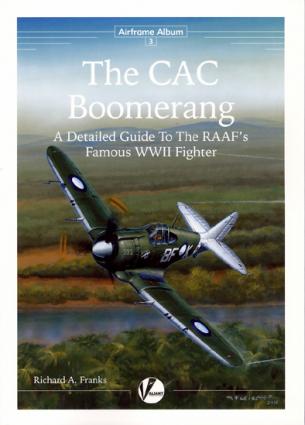 The CAC Boomerang - A Detailed Guide to The RAAF's Famous WWII Fighter. - Out of print