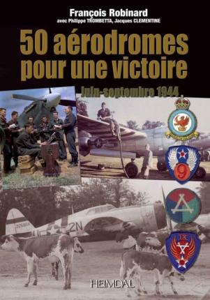 50 aérodromes pour une victoire. Juin-Sept. 44
