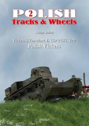Polish Tracks & Wheels No. 2 - VICKERS 6 TON (MARK E TYPE A & B) C6P & C6T / C7P, Polish VICKERS. Part.01