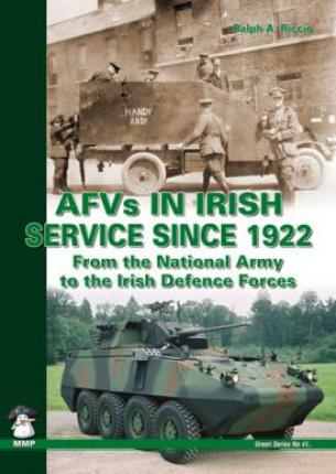 AFVs IN IRISH SERVICE SINCE 1922. Last then out of print.