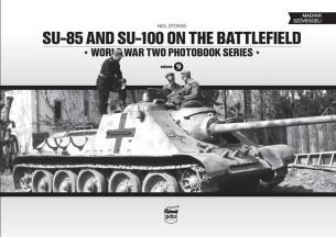 SU-85 & SU-100 on the Battlefield. (Vol.09) WW II