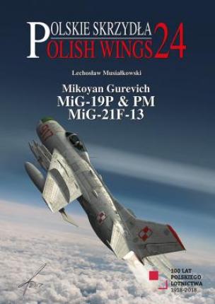 Polish Wings N°24 - Mikoyan Gurevich MiG-19P & PM, MiG-21F-13.