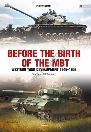 Before the Birth of the MBT. Western Tank Development 1945-1959.