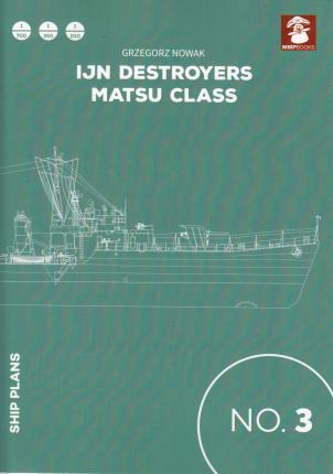 Ship Plans N°03 - IJN Destroyers Matsu Class.