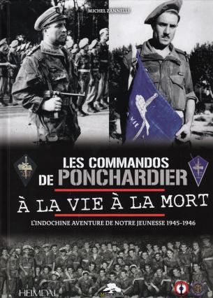 LES COMMANDOS DE PONCHARDIER. L'Indochine, aventure de notre jeunesse 1945-1946.