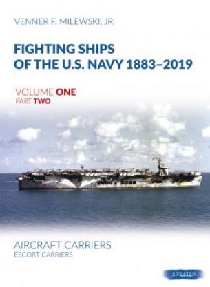 Fighting Ships of the U.S. Navy 1883-2019 Volume One part two