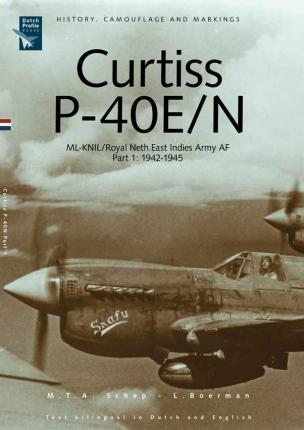 CURTISS P-40E/N - ML-KNIL/ Royal Neth. East Indies Army AF - Part : 1942-1945