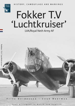 FOKKER T.V. 'Luchtkruiser'. LVA/Royal Neth. Army AF, part 2