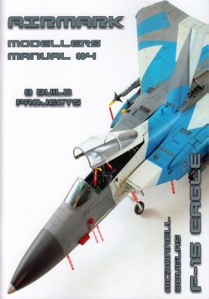 Airmark Modellers Manuals 4 - MCDONNELL DOUGLAS F-15 EAGLE