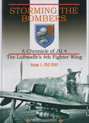 Storming the Bombers. A Chronicle of JG 4. The Luftwaffe's 4th Fighter Wing. Vol. 1 : 1942-1944