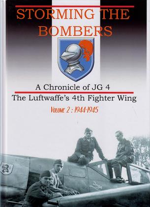 Storming the Bombers. A Chronicle of JG 4. The Luftwaffe's 4th Fighter Wing. Vol. 2 : 1944-1945
