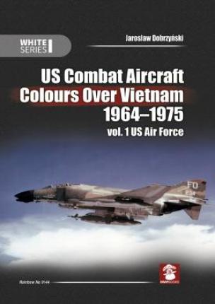 US Combat Aircraft Colours Over Vietnam 1964-1975. Vol. 1 - Imperfect Copy