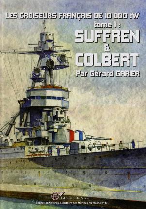 Les Croiseurs Français de 10 000tW - Tome 1. SUFFREN & COLBERT. - Imperfect Copy