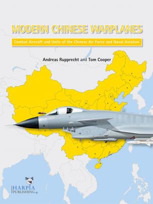 Modern Chinese Warplanes. Combat Aircraft and Units of the Chinese Air Force and Naval Aviation - Imperfect Copy