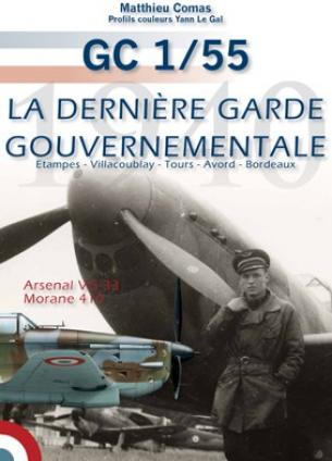 Le GC 1/55. La dernière garde gouvernementale. 1940. - Imperfect Copy