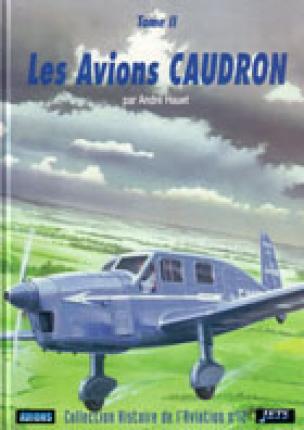 Les Avions CAUDRON -Tome II. Out of print !